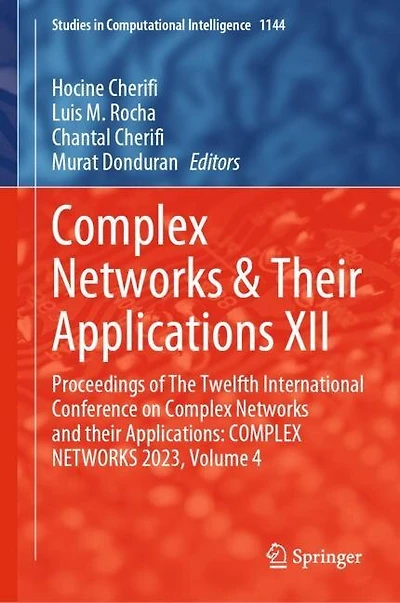 COMPLEX Networks: Proceedings of The Twelfth International Conference on NETWORKS and their Applications: 2023
