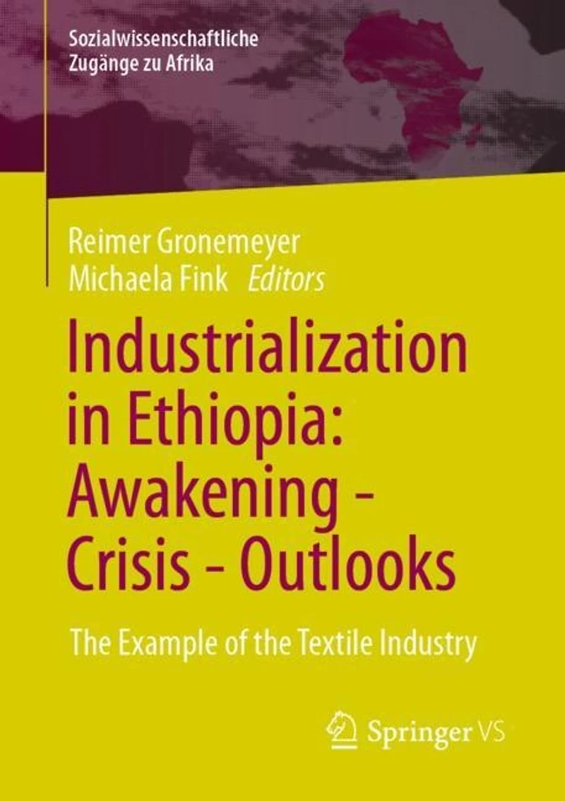 Industrialization Ethiopia: Awakening - Crisis Outlooks: the Example of Textile Industry