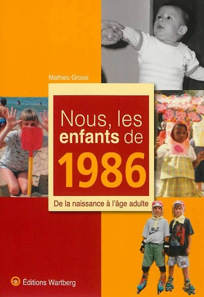 Nous, les enfants de 1986 : de la naissance à l'âge adulte: de la naissance à l'âge adulte