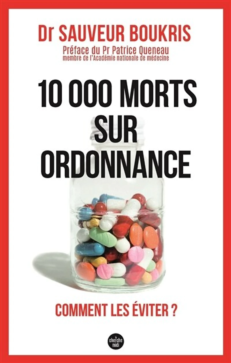10 000 morts sur ordonnance - Comment les éviter ?