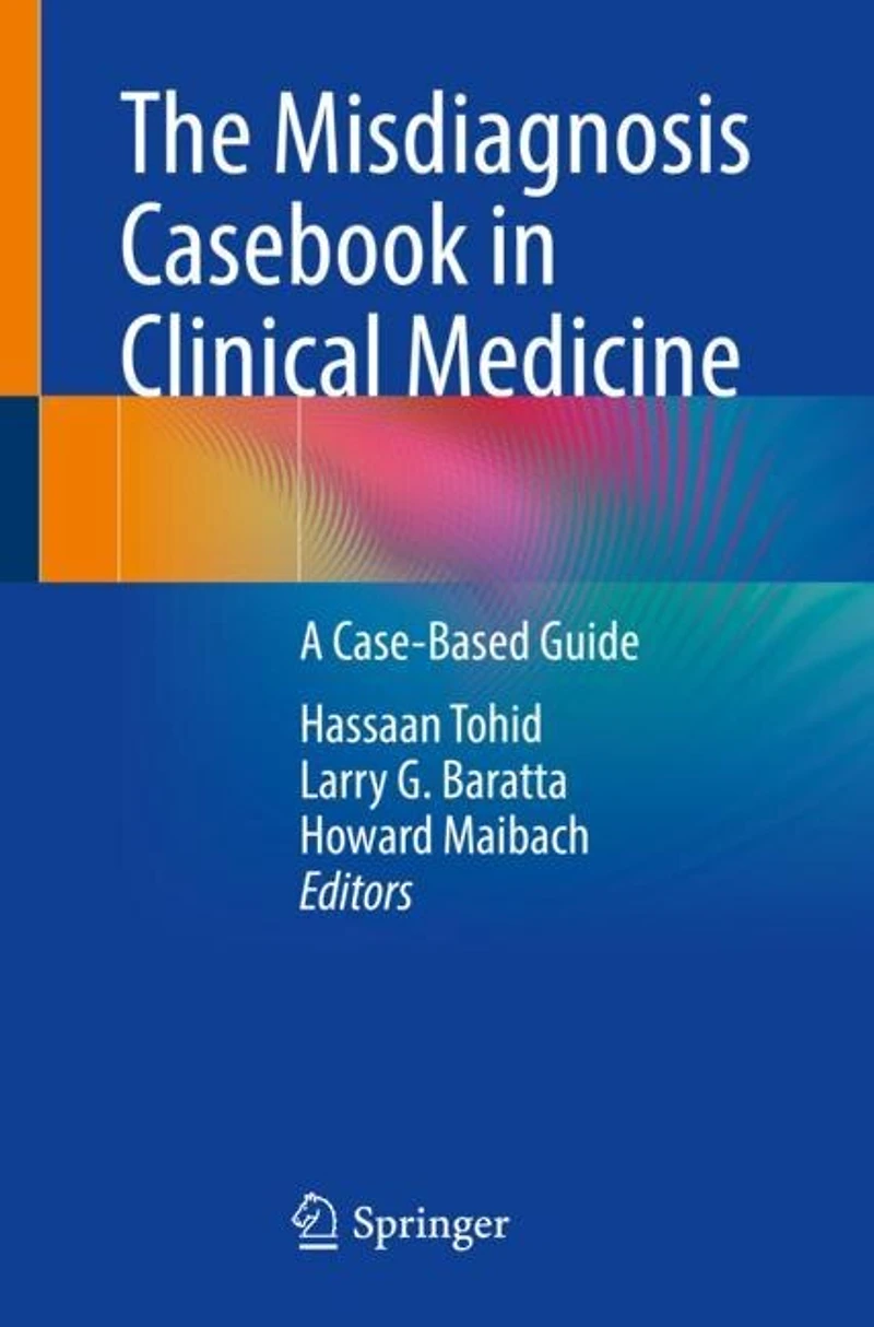 The Misdiagnosis Casebook Clinical Medicine: A Case-Based Guide