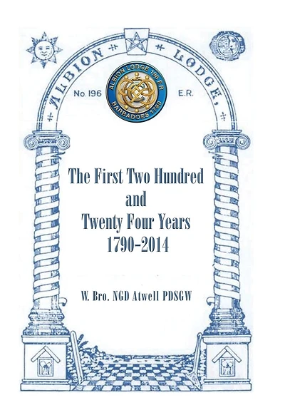Albion Lodge196ER: The First Two Hundred and Twenty Four Years 1790-2014