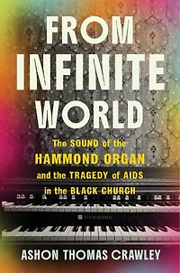 From Infinite World: the Sound of Hammond Organ and Tragedy AIDS Black Church