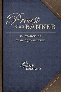 Proust And His Banker: Search Of Time Squandered