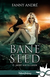 Mort sur la lande: Bane Seed, T4