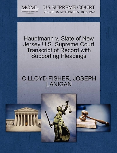 Hauptmann V. State Of New Jersey U.s. Supreme Court Transcript Of Record With Supporting Pleadings