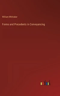 Forms and Precedents in Conveyancing