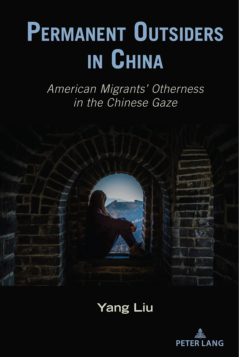 Permanent Outsiders China: American Migrants' Otherness the Chinese Gaze