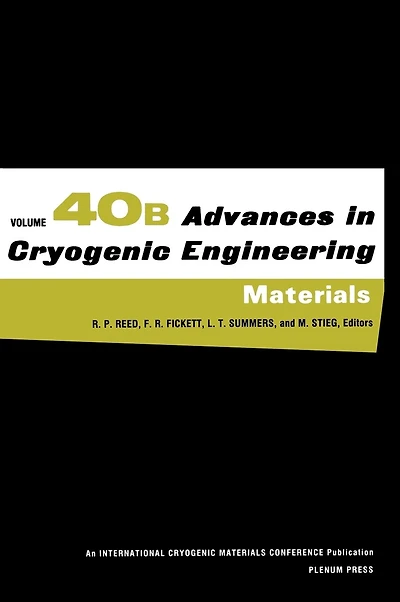 Advances in Cryogenic Engineering Materials: Volume 40, Part A
