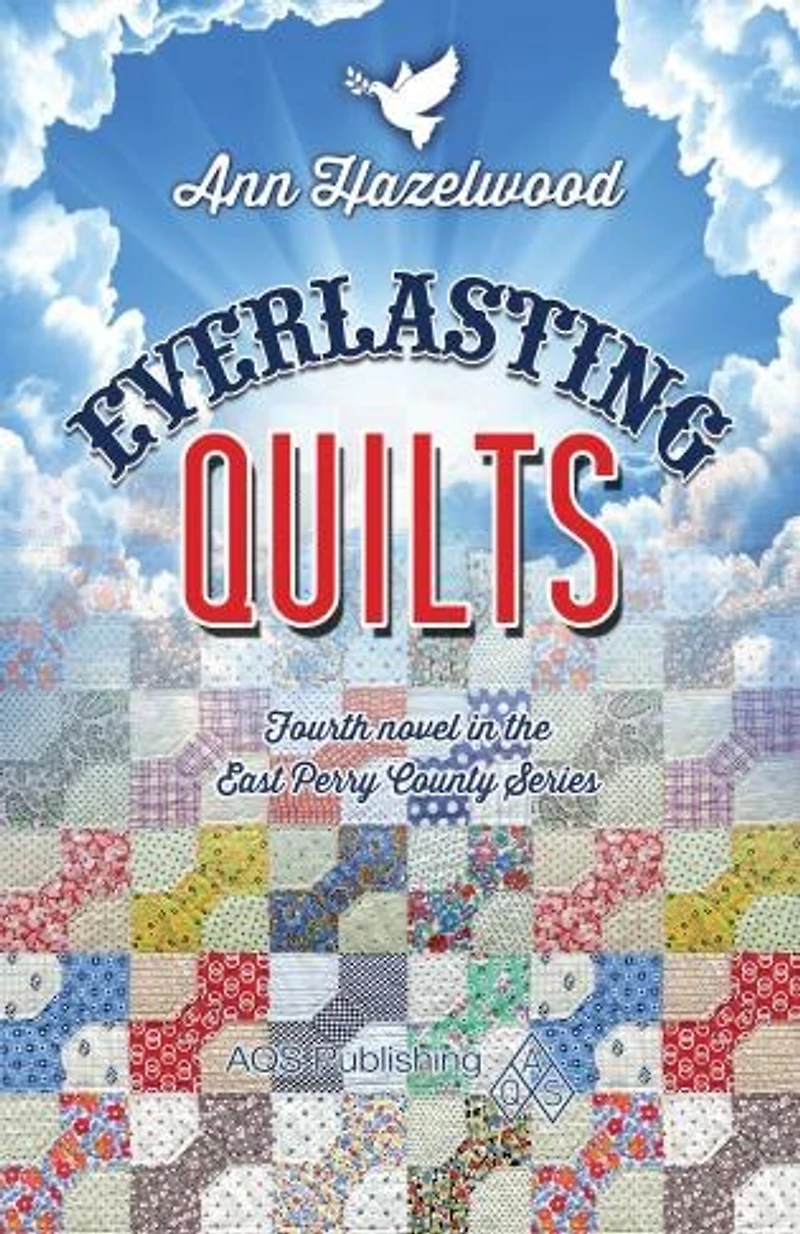 Everlasting Quilts: East Perry County Series Book 4 Of 5