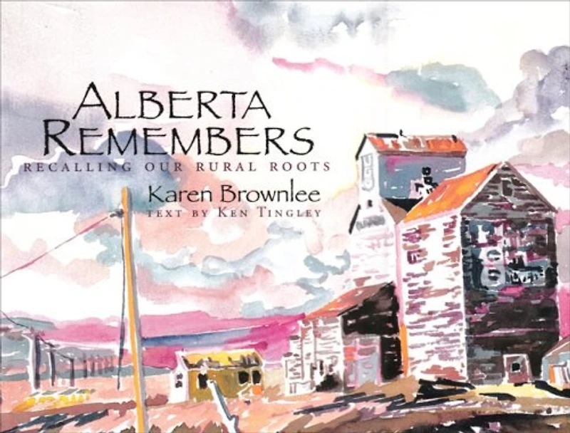 Alberta Remembers: Recalling Our Rural Roots
