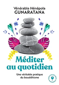 Méditer au quotidien: une pratique simple du bouddhisme