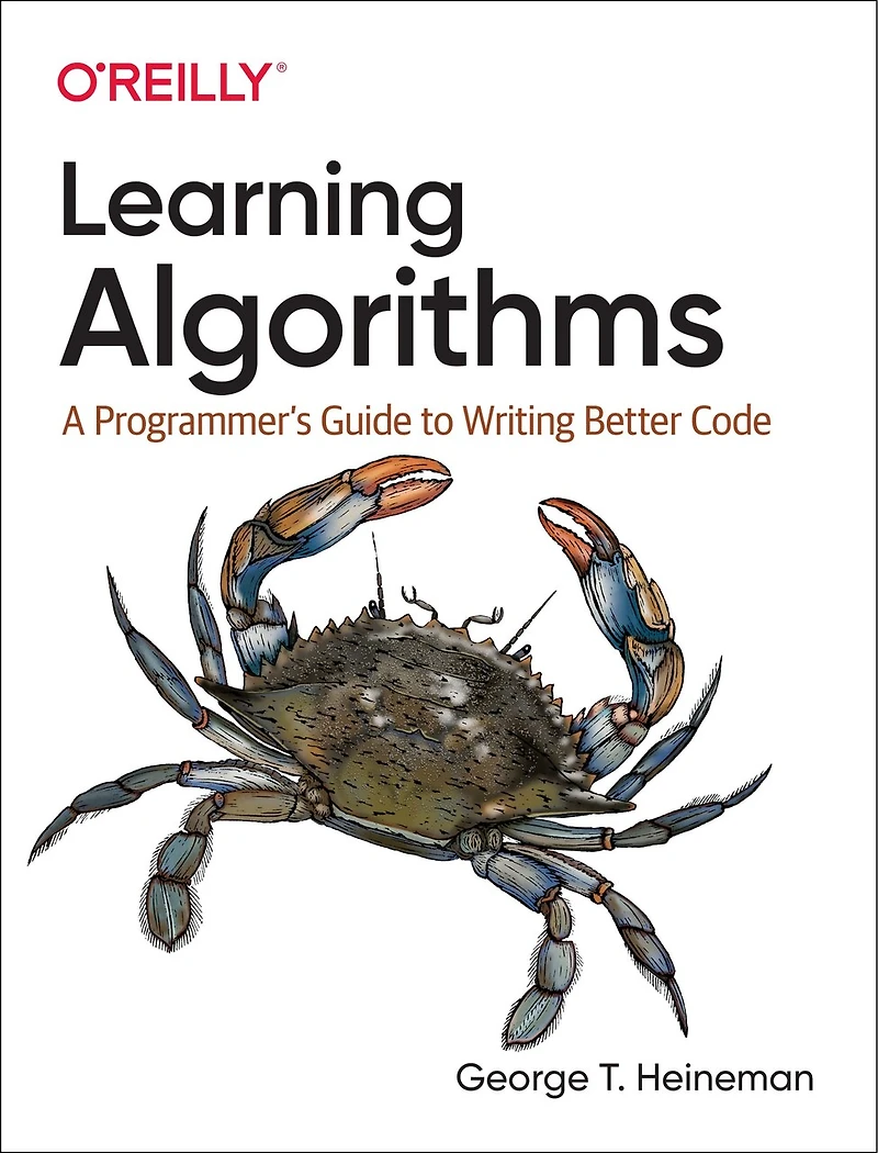 Learning Algorithms: A Programmer's Guide To Writing Better Code