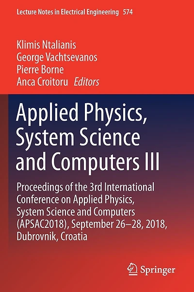Applied Physics, System Science and Computers III: Proceedings of the 3rd International Conference on Applied Physics, System Science and Computers (APSAC2018), September 26-28, 2018, Dubrovnik, Croatia
