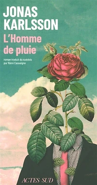 L' homme de pluie: récit jardinier