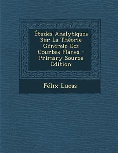 +tudes Analytiques Sur La ThTorie GTnTrale Des Courbes Planes - Primary Source Edition