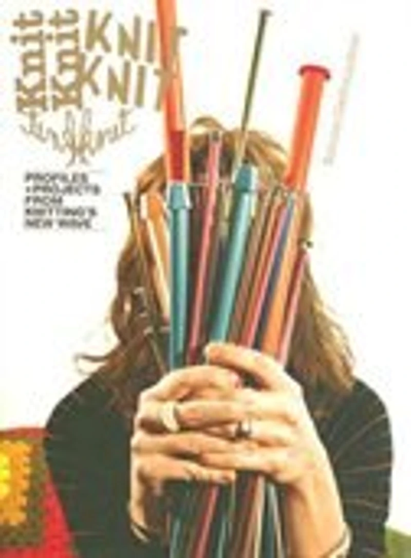 KnitKnit: Profiles + Projects From Knitting's New Wave