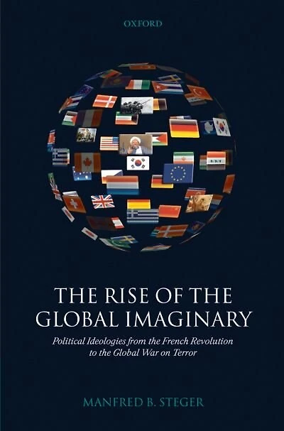 the Rise of Global Imaginary: Political Ideologies from French Revolution to War on Terror