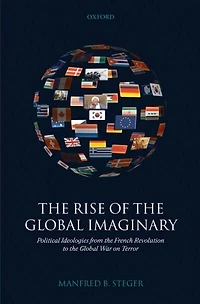 the Rise of Global Imaginary: Political Ideologies from French Revolution to War on Terror