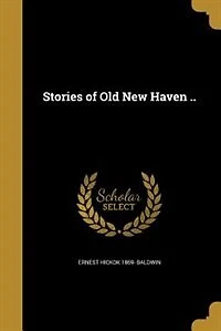 Stories of Old New Haven ..