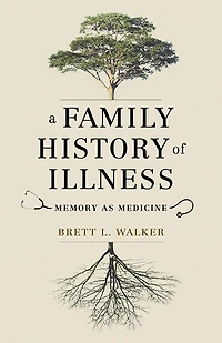 A Family History of Illness: Memory as Medicine