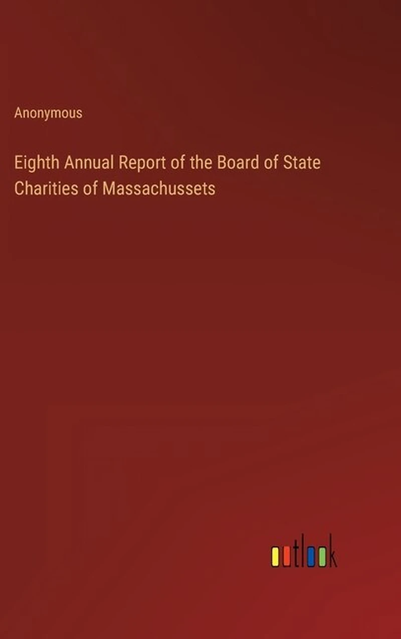 Eighth Annual Report of the Board of State Charities of Massachussets