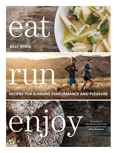 Eat Run Enjoy: Recipes For Running Performance And Pleasure