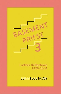 Basement Priest 3: Further Reflections 1970-2024