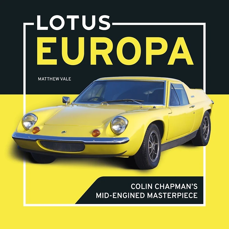 Lotus Europa: Colin Chapman’s mid-engined masterpiece