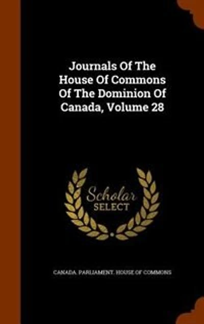Journals Of The House Of Commons Of The Dominion Of Canada