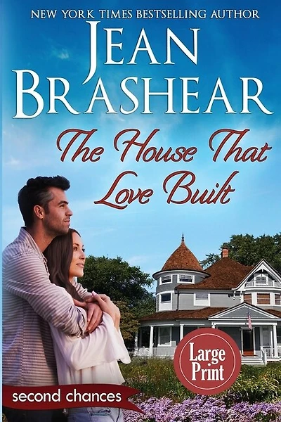 The House That Love Built (Large Print Edition): A Second Chance Romance