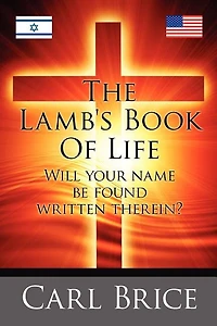 THE LAMB'S BOOK OF LIFE: Will your name be found written therein
