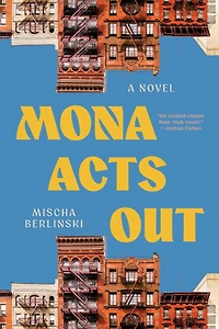 Mona Acts Out: A Novel