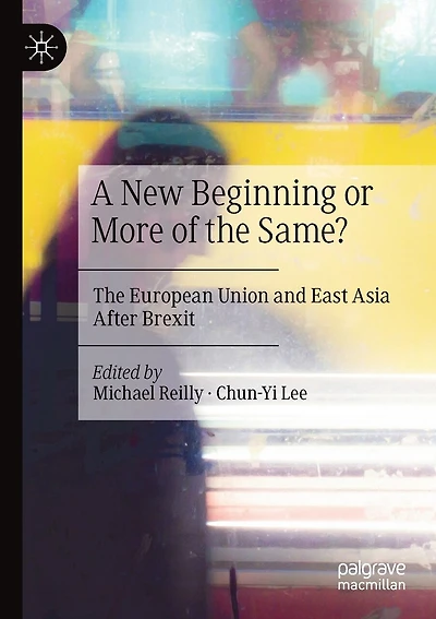 A New Beginning Or More Of The Same?: The European Union And East Asia After Brexit