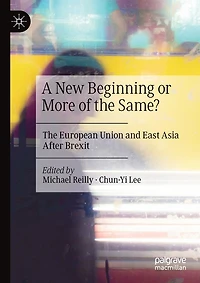 A New Beginning Or More Of The Same?: The European Union And East Asia After Brexit