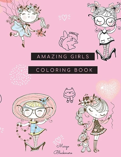 Amazing Girl Coloring Book: Motivate Your Kid To Feel Confident And Happy While Coloring