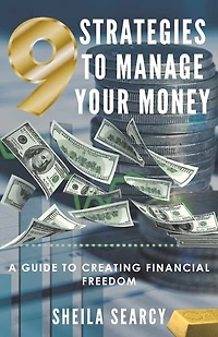 9 Strategies to Manage Your Money: A Guide to Creating Financial Freedom