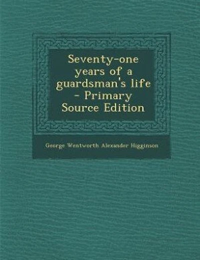 Seventy-one years of a guardsman's life  - Primary Source Edition