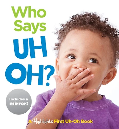 Who Says Uh Oh?: A Highlights First Uh-oh Book
