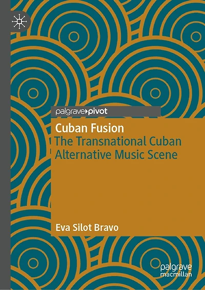 Cuban Fusion: The Transnational Alternative Music Scene