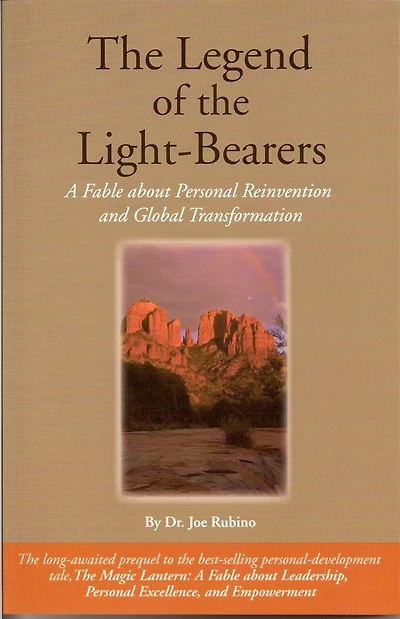 The Legend of the Light-Bearers: A Fable about Personal Reinvention and Global Transformation