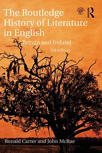 The Routledge History of Literature English: Britain and Ireland