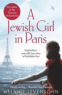 A Jewish Girl in Paris: Inspired by a powerful true story of forbidden love