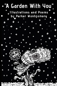 "A Garden With You": Poems, illustrations and short stories