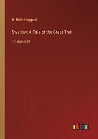Swallow; A Tale of the Great Trek: in large print