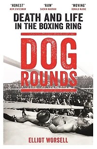 Dog Rounds: Death And Life The Boxing Ring