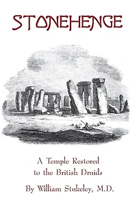 Stonehenge - A Temple Restored to the British Druids