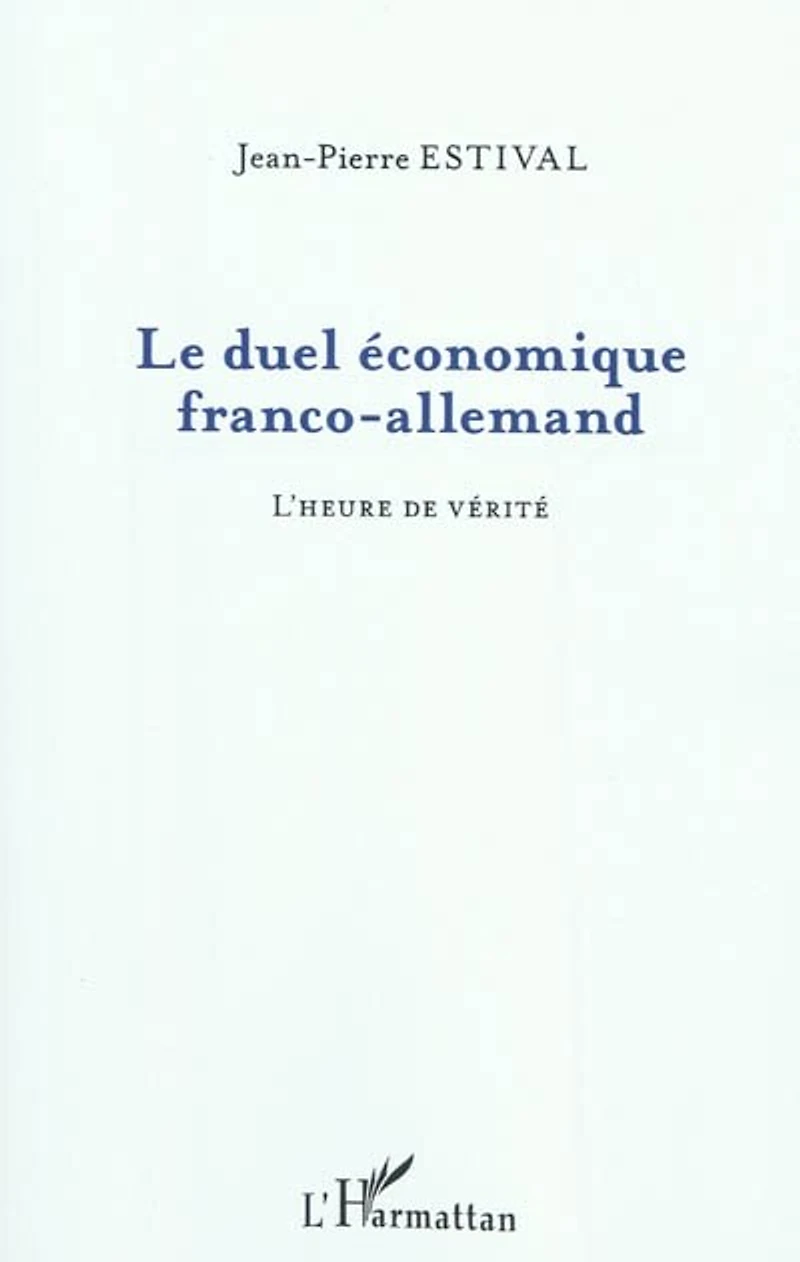 Le duel économique franco-allemand - l'heure de vérité