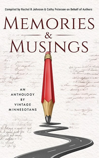 Memories & Musings: An Anthology By Vintage Minnesotans