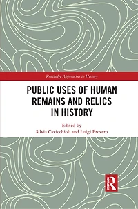 Public Uses Of Human Remains And Relics History